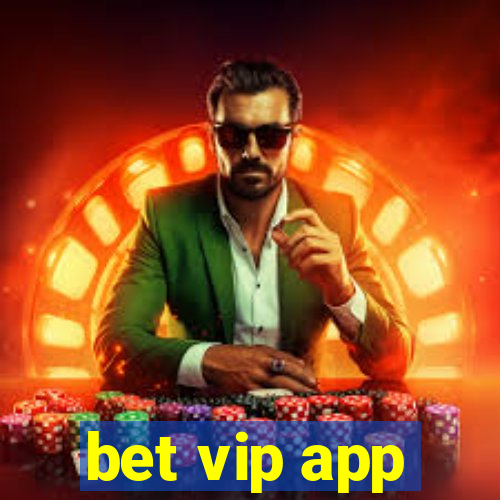 bet vip app